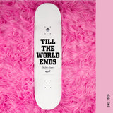 SKATE WELCOME X BRITNEY SPEARS TILL THE WORLD 8.75